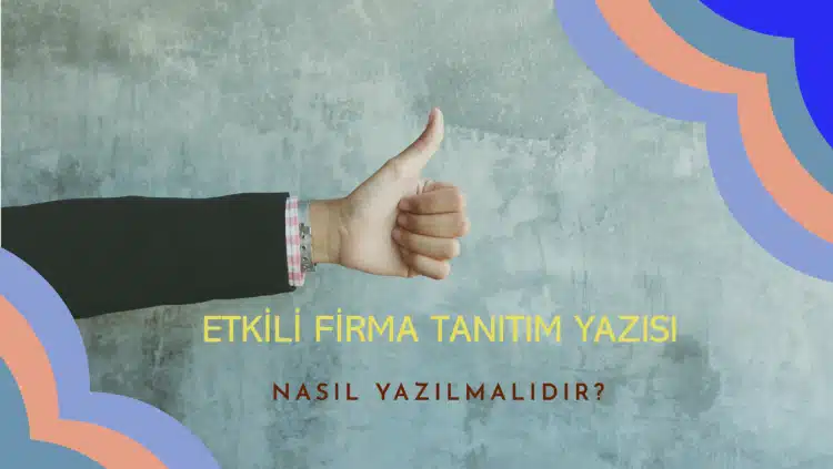 firma tanitim yazisi nasil yazilmalidir